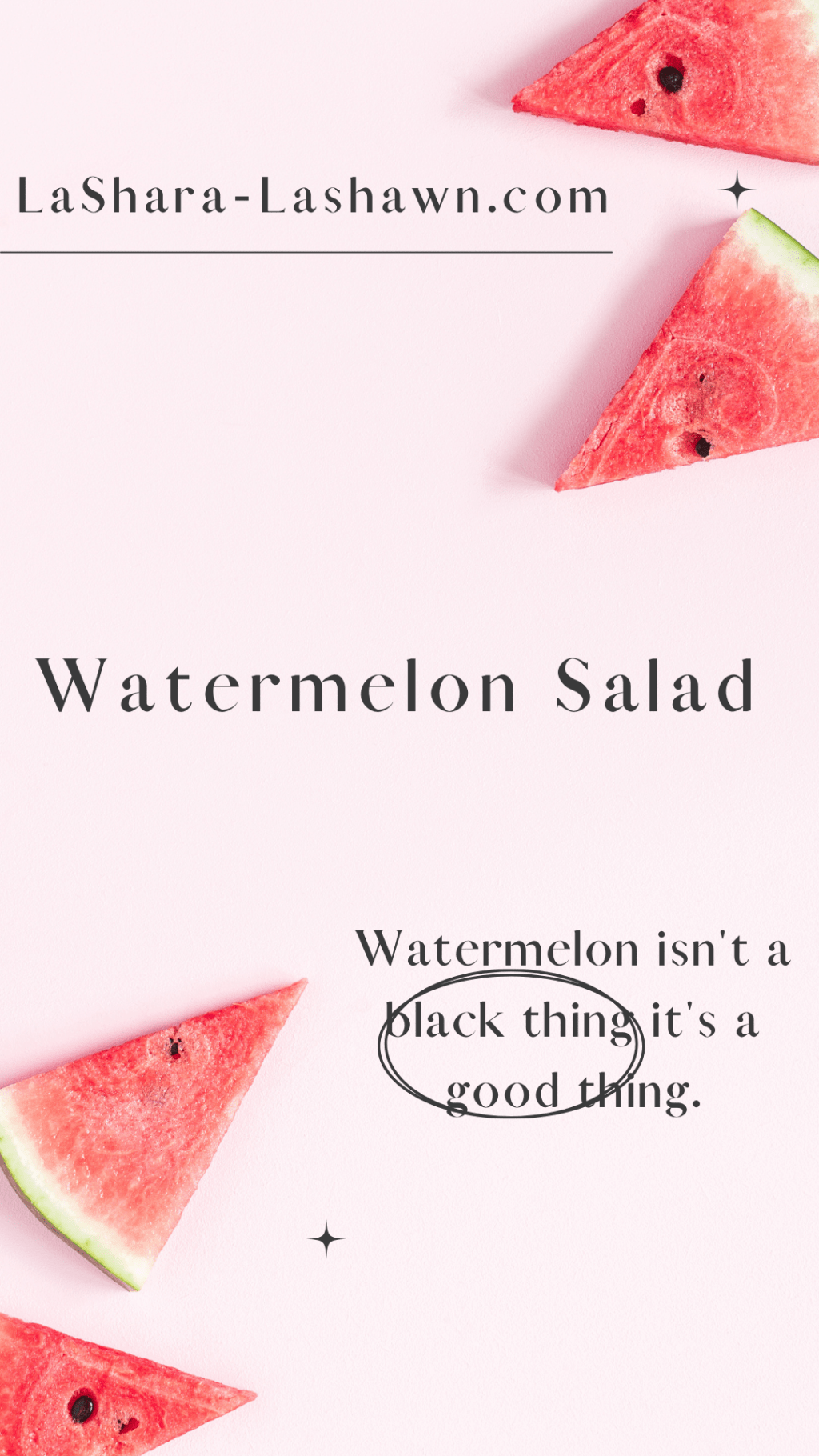 Watermelon isn’t a black thing it’s a good&nbsp;thing.